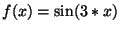 $ f(x)=\sin(3*x)$