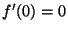 $ f'(0)=0$
