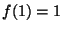 $ f(1)=1$