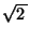 $ \sqrt{2\,}$