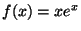 $ f(x) = xe^x$