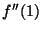 $ f''(1)$