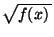 $ \sqrt{f(x)\,}$