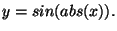 $ y=sin(abs(x)).$