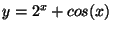 $ y=2^x+cos(x)$