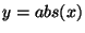 $ y=abs(x)$