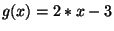 $ g(x)=2*x-3$