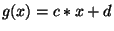 $ g(x)=c*x+d$