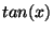 $ tan(x)$