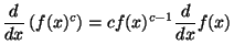 $\displaystyle {\frac{d}{dx}}\left(f(x)^c\right)=cf(x)^{c-1}{\frac{d}{dx}}f(x)$