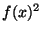 $ f(x)^2$