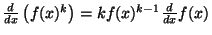 $ {\frac{d}{dx}}\left(f(x)^k\right)=kf(x)^{k-1}{\frac{d}{dx}}f(x)$