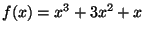 $ f(x)=x^3+3x^2+x$