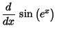 $\displaystyle \displaystyle \frac{d}{dx}\,\sin\big(e^x\big)$