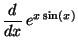 $\displaystyle \displaystyle \frac{d}{dx}\,e^{x\sin(x)}$
