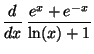 $\displaystyle \displaystyle \frac{d}{dx}\,\frac{e^x+e^{-x}}{\ln(x)+1}$