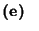 $\displaystyle \noalign{\medskip } \textbf{(e)\ \ }$