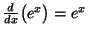 $ \frac{d}{dx}\big(e^x\big)=e^x$
